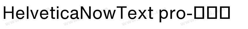 HelveticaNowText pro字体转换